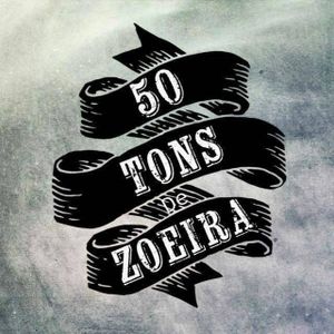 50 tons de zueira