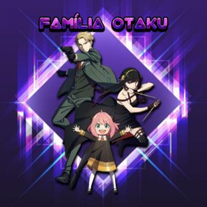 ⚜️Família Otaku⚜️