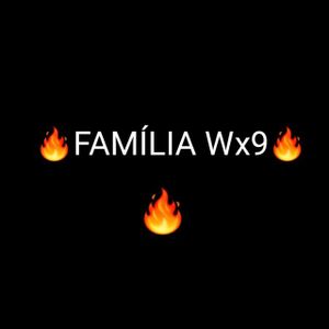 Família Wx9🔥