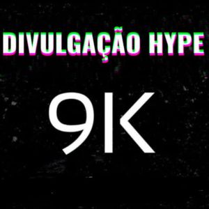 DIVULGAÇÃO HYPE 9K👑🔥🤑