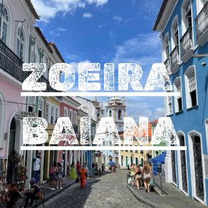ZOEIRA BAIANA🇵🇷