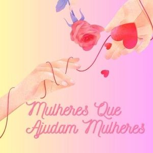 Avatar do grupo Mulheres  que ajudam uma a outra 