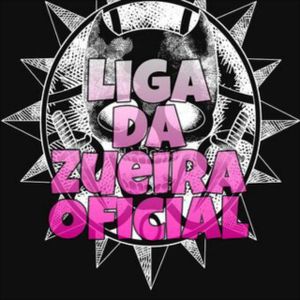 ️Liga Da Zoeira Oficial✔️