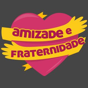 Amizade e Fraternidade ✨